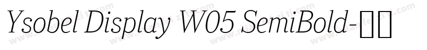Ysobel Display W05 SemiBold字体转换